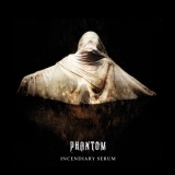 Phantom - Incendiary Serum