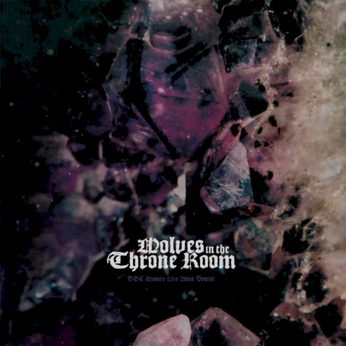 Wolves in the Throne Room - BBC Sessions 2011 Anno Domini